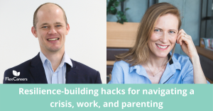Resilience-building hacks for navigating COVID, work, and parenting